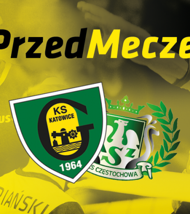 #Przedmeczem GKS Katowice - AZS Częstochowa