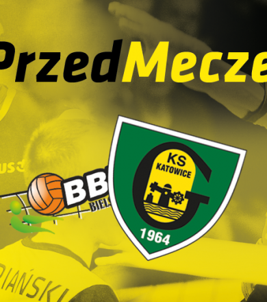 #Przedmeczem BBTS Bielsko-Biała - GKS [Wideo]