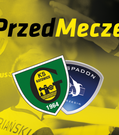 #PrzedMeczem GKS - Espadon Szczecin [WIDEO]